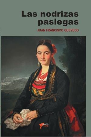 NODRIZAS PASIEGAS, LAS | 9791399012620 | QUEVEDO, JUAN FRANCISCO