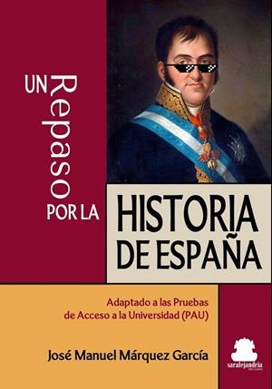 REPASO POR LA HISTORIA DE ESPAÑA, UN | 9791387815059 | MARQUEZ GARCIA, JOSE MANUEL
