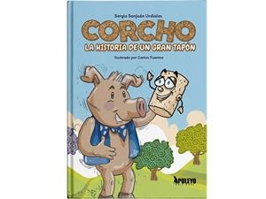CORCHO : LA HISTORIA DE UN GRAN TAPÓN | 9788410605374 | SANJUAN URDIALES, SERGIO