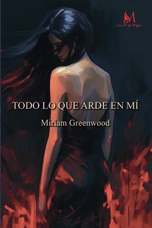 TODO LO QUE ARDE EN MÍ | 9791387615390 | GREENWOOD, MIRIAM