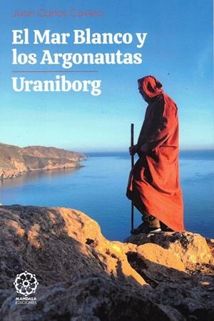 MAR BLANCO Y LOS ARGONAUTAS Y URANBIBORG, EL | 9788410194953 | CAVERO LOPEZ, JUAN CARLOS