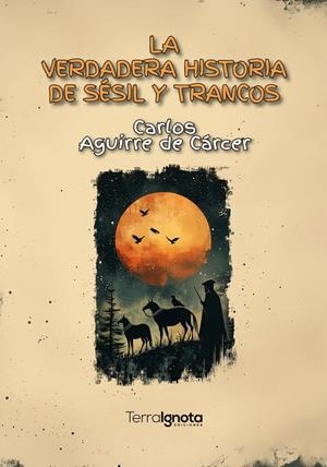 VERDADERA HISTORIA DE SÉSIL Y TRANCOS, LA | 9788412956313 | AGUIRRE DE CARCER, CARLOS