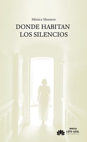 DONDE HABITAN LOS SILENCIOS | 9791387571221 | MONTERO, MONICA