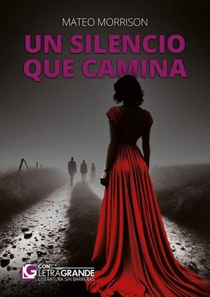 SILENCIO QUE CAMINA, UN (LETRA GRANDE) | 9791399001617 | MORRISON, MATEO