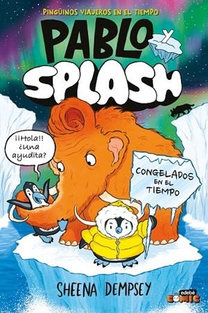 PABLO Y SPLASH 02 : CONGELADOS EN EL TIEMPO | 9788468374253 | DEMPSEY, SHEENA