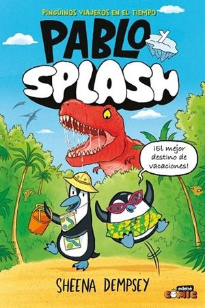 PABLO Y SPLASH 01 : PINGUINOS VIAJEROS EN EL TIEMPO | 9788468374246 | DEMPSEY, SHEENA