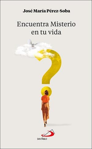 ENCUENTRA MISTERIO EN TU VIDA | 9788428573726 | PEREZ-SOBA DIEZ DEL CORRAL, JOSE MARIA
