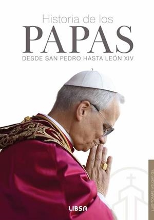 HISTORIA DE LOS PAPAS - DESDE SAN PEDRO HASTA LEON XIV | 9788466245197