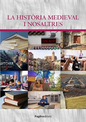 HISTÒRIA MEDIEVAL I NOSALTRES, LA | 9788413036427 | VARIOS AUTORES