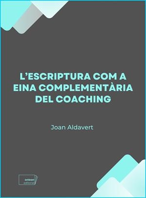 ESCRIPTURA COM A EINA COMPLEMENTÀRIA DEL COACHING, L' | 9788419888471 | ALDAVERT, JOAN