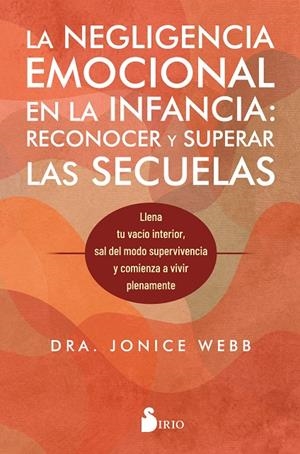 NEGLIGENCIA EMOCIONAL EN LA INFANCIA, LA : RECONOCER Y SUPERAR LAS SECUELAS | 9788410335455 | WEBB, JONICE