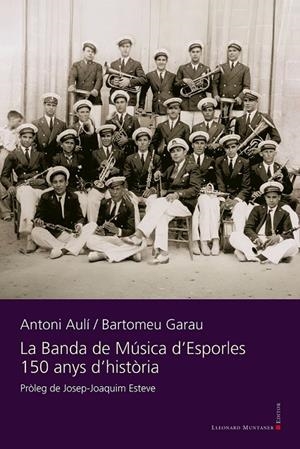 BANDA DE MÚSICA D'ESPORLES, LA | 9788410377431 | AULÍ GINARD, ANTONI / GARAU MORANTA, BARTOMEU