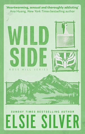 WILD SIDE (ROSE HILL 3) | 9780349441672 | SILVER, ELSIE