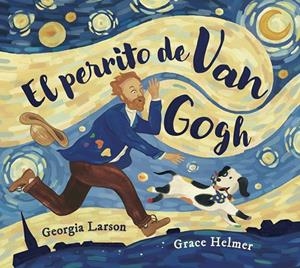 PERRITO DE VAN GOGH, EL | 9788467976861 | LARSON, GEORGIA