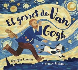 GOSSET DE VAN GOGH, EL | 9788467976878 | LARSON, GEORGIA