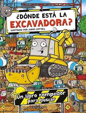 DONDE ESTA LA EXCAVADORA? | 9788467975734 | COTTELL, JAMES
