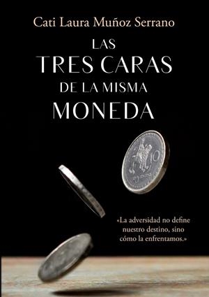TRES CARAS DE LA MISMA MONEDA, LAS | 9788409539819 | MUÑOZ SERRANO, CATALINA LAURA