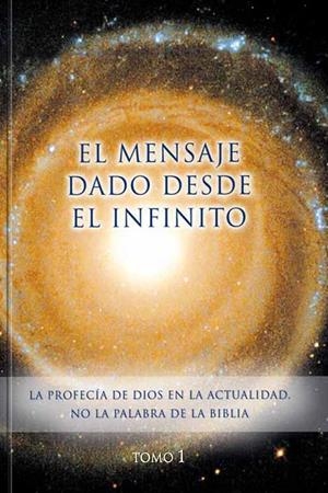 MENSAJE DADO DESDE EL INFINITO, EL. TOMO 1 | 9788482510606 | GABRIELE