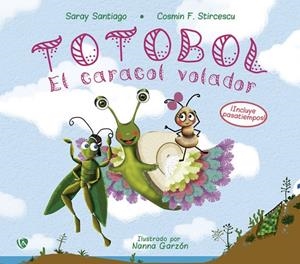 TOTOBOL EL CARACOL VOLADOR | 9788494873232 | SANTIAGO FERNÁNDEZ, SARAY/STIRCESCU, COSMIN FLAVIUS