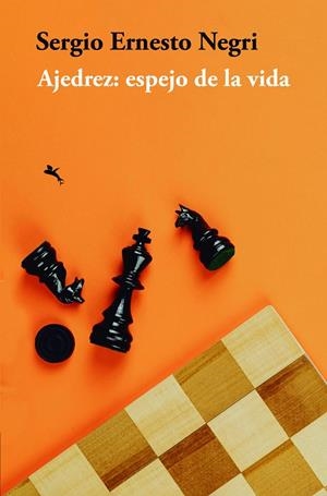 AJEDREZ ESPEJO DE LA VIDA | 9788412842999 | NEGRI, SERGIO