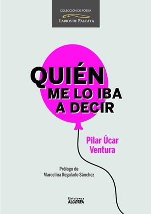 QUIEN ME LO IBA A DECIR | 9791399034028 | UCAR VENTURA, PILAR