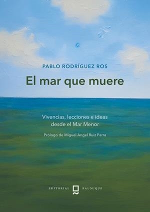 MAR QUE MUERE, EL | 9788412764802 | RODRÍGUEZ ROS, PABLO