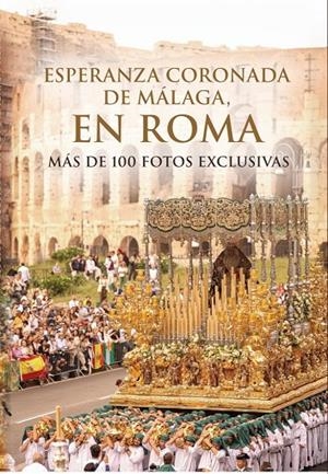ESPERANZA CORONADA DE MALAGA EN ROMA | 9791399053937 | GALLARDO RODRIGUEZ, MIGUEL