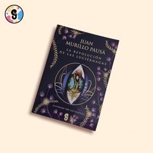 REVOLUCIÓN DE LAS LUCIERNAGAS, LA | 9788412298451 | MURILLO PAUSA, JUAN