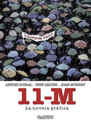 11-M. LA NOVELA GRAFICA | 9788409602759 | GALVEZ MIGUEL, PEPE / GUIRAL CONTI, ANTONI