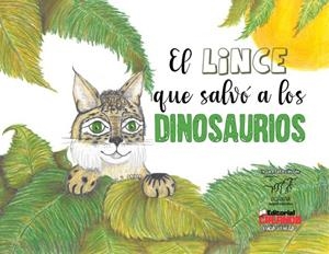 LINCE QUE SALVÓ A LOS DINOSAURIOS, EL | 9788412791013 | VENEGAS, LUCIA