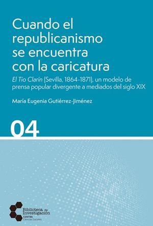CUANDO EL REPUBLICANISMO SE ENCUENTRA CON LA CARICATURA | 9788410064133 | GUTIERREZ JIMENEZ, MARIA EUGENIA