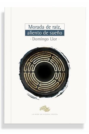 MORADA DE RAIZ, ALIENTO DE SUEÑO | 9788409609918 | LLOR JUAN, DOMINGO