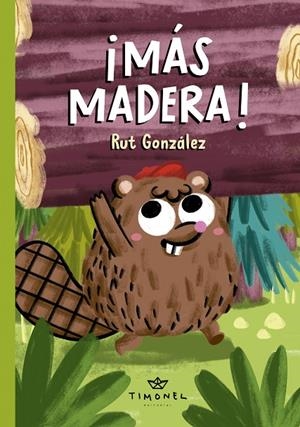 MÁS MADERA! | 9788409557233 | GONZALEZ REBATE, MARIA RUT