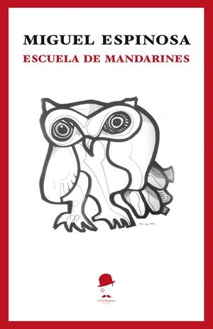 ESCUELA DE MANDARINES | 9788494799464 | ESPINOSA, MIGUEL