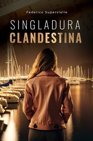 SINGLADURA CLANDESTINA | 9788409625321 | SUPERVIELLE BERGES, FEDERICO