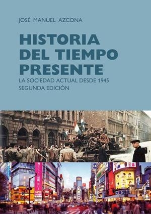 HISTORIA DEL TIEMPO PRESENTE | 9788409144150 | AZCONA, JOSE MANUEL