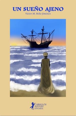 SUEÑO AJENO, UN | 9788412766004 | BELLO JIMENEZ, VICTOR M.