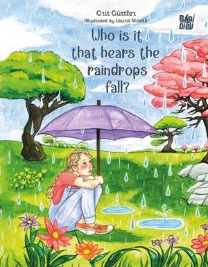 WHO IS IT THAT HEARS THE RAINDROPS FALL? | 9791387735968 | GUTTLER, GRIT