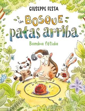 BOSQUE PATAS ARRIBA, UN. BOMBA FÉTIDA | 9788410346000 | FESTA, GIUSEPPE
