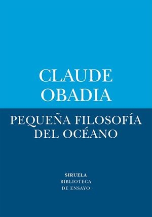 PEQUEÑA FILOSOFÍA DEL OCÉANO | 9788410415713 | OBADIA, CLAUDE