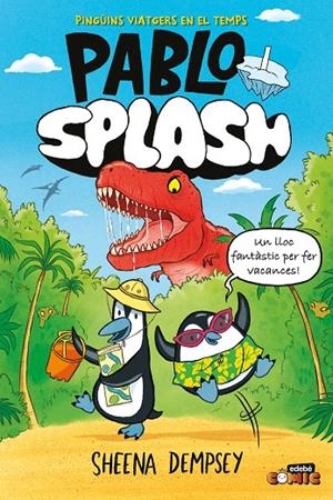 PABLO I SPLASH 01 : PINGÜINS VIATGERS EN EL TEMPS | 9788468374260 | DEMPSEY, SHEENA