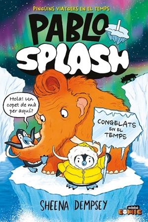 PABLO I SPLASH 02 : CONGELATS EN EL TEMPS | 9788468374277 | DEMPSEY, SHEENA