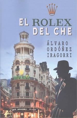 ROLEX DEL CHE, EL | 9791387814427 | ORDOÑEZ IRAGORRI, ALVARO