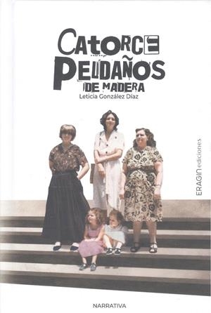 CATORCE PELDAÑOS DE MADERA | 9788412981742 | GONZÁLEZ DÍAZ, LETICIA