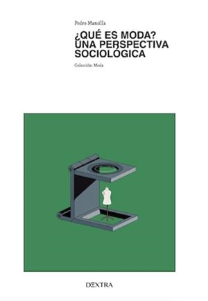 QUE ES MODA? UNA PERSPECTIVA SOCIOLOGICA | 9788410026254 | MANSILLA VIEDMA, PEDRO
