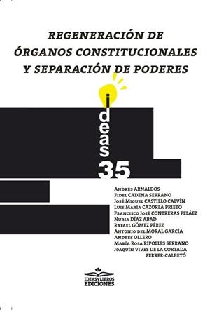 REGENERACIÓN DE ORGANOS CONSTITUCIONALES Y SEPARACIÓN DE PODERES | 9788417892814