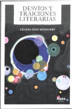 DESVIOS Y TRAICIONES LITERARIAS | 9788412990362 | DIAZ MINDURRY, LILIANA