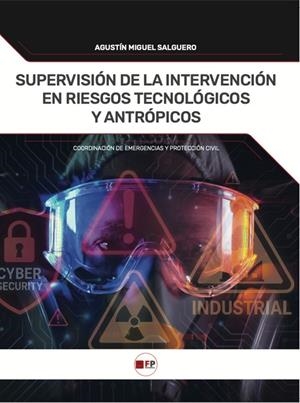 SUPERVISIÓN DE LA INTERVENCIÓN EN RIESGOS TECNOLOGICOS Y ANTROPICOS | 9788412990140 | SALGUERO, AGUSTÍN MIGUEL