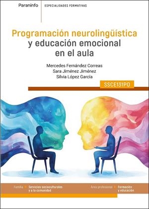 PROGRAMACIÓN NEUROLINGÓISTICA Y EDUCACIÓN EMOCIONAL EN EL AULA | 9788428368032 | FERNANDEZ CORREAS, MERCEDES / JIMENEZ JIMENEZ, SARA
