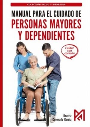 MANUAL PARA EL CUIDADO DE PERSONAS MAYORES Y DEPENDIENTES | 9791387764265 | CORONADO GARCIA, BEATRIZ
